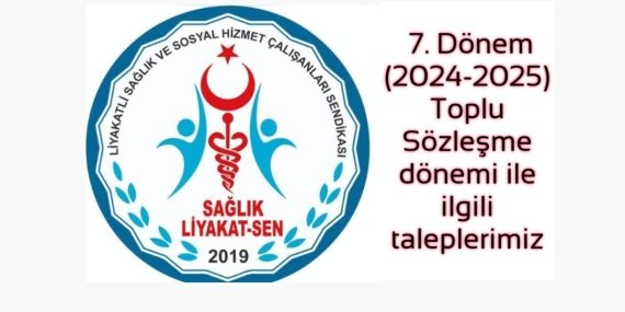 7 .Dönem Toplu Şözleşme Taleplerimiz