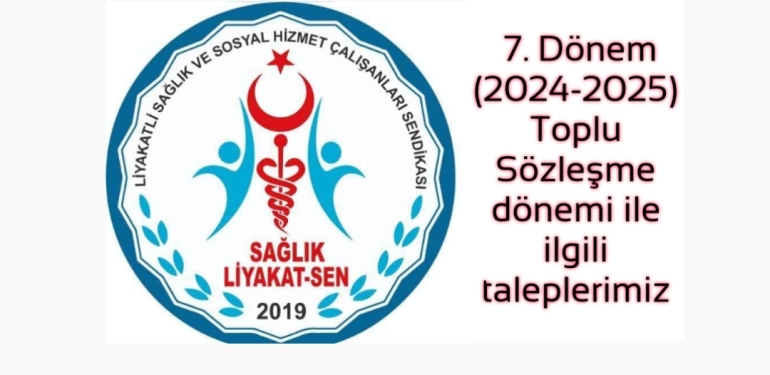 7 .Dönem Toplu Şözleşme Taleplerimiz