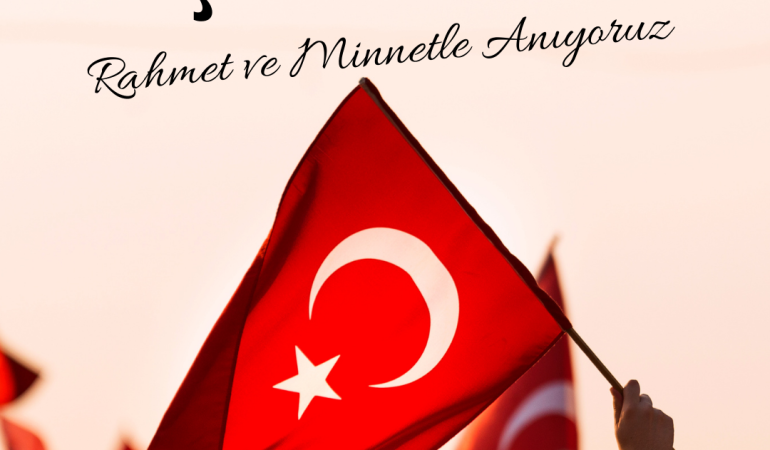15 Temmuz Şehitlerimizi Rahmet Ve Minnetle  Anıyoruz